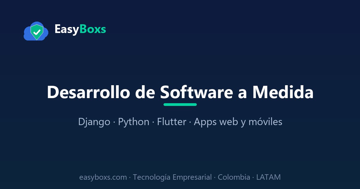 Desarrollo de Software a Medida — Django, Python y Flutter | EasyBoxs ...